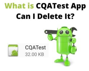 What Is Cqatest On Android