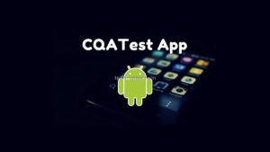 What Is Cqatest Android App