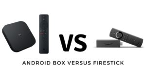 Android Box Vs Firestick