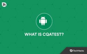 What Is Cqatest Android App