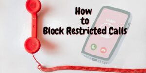 How To Stop Restricted Calls On Android