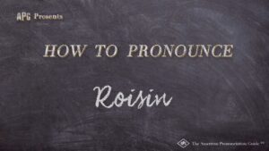 How To Pronounce Roisin