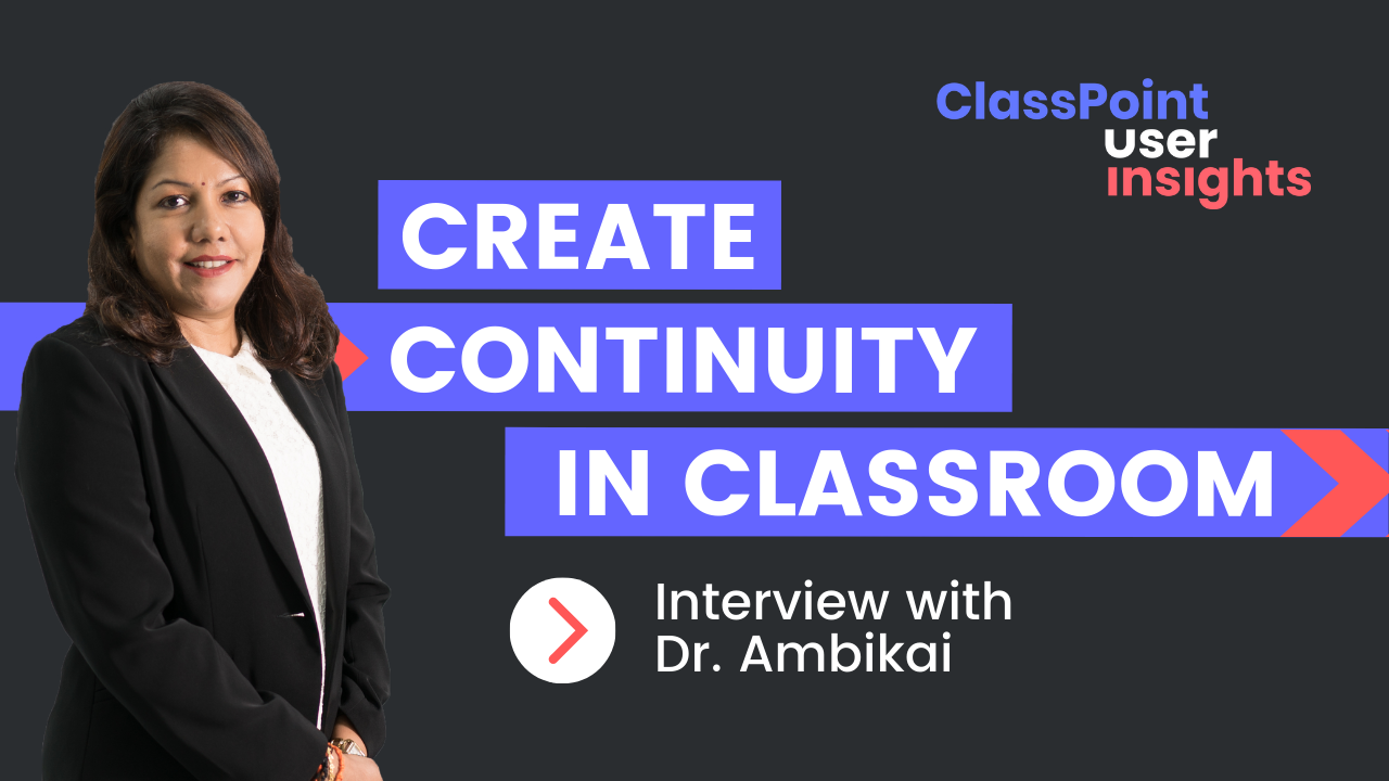 ClassPoint User Insight Dr Ambikai