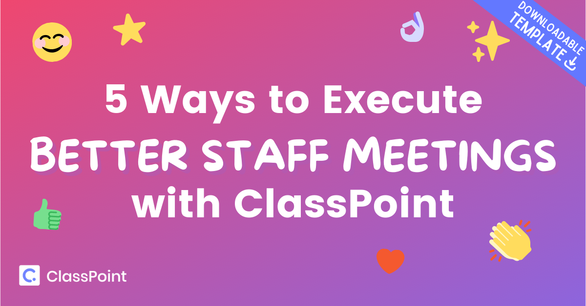 5 Ways to Execute Better Staff Meetings with ClassPoint